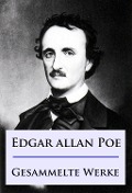 Edgar Allan Poe - Gesammelte Werke - Edgar Allan Poe