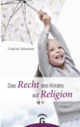 Cover-Bild zum Titel 'Das Recht des Kindes auf Religion' von 'Friedrich Schweitzer'