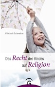 Cover-Bild zum Titel 'Das Recht des Kindes auf Religion' von 'Friedrich Schweitzer'