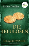 Cover-Bild zum Titel 'DIE MEROWINGER - Dreizehnter Roman: Die Treulosen' von 'Robert Gordian'