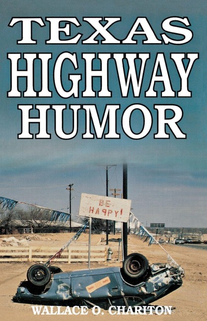 Texas Highway Humor - Wallace O. Chariton
