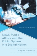 Cover-Bild zum Titel 'News, Public Affairs, and the Public Sphere in a Digital Nation' von 'Edgar Simpson'