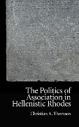 Cover-Bild zum Titel 'The Politics of Association in Hellenistic Rhodes' von 'Christian Thomsen'
