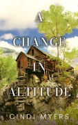 Cover-Bild zum Titel 'A Change in Altitude (Eureka, Colorado, #3)' von 'Cindi Myers'