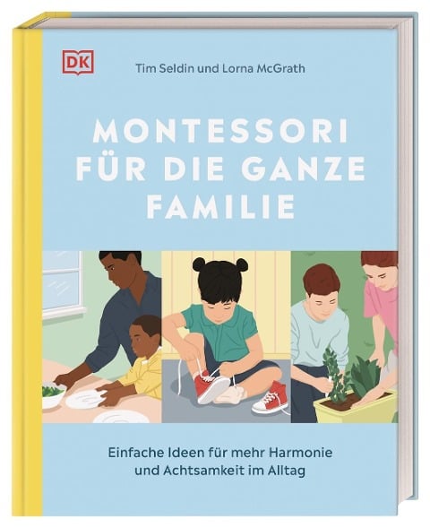 Montessori für die ganze Familie - Tim Seldin, Lorna McGrath