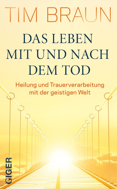 Das Leben mit und nach dem Tod - Tim Braun