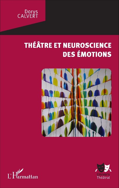 Théâtre et neuroscience des émotions - Calvert Dorys Calvert