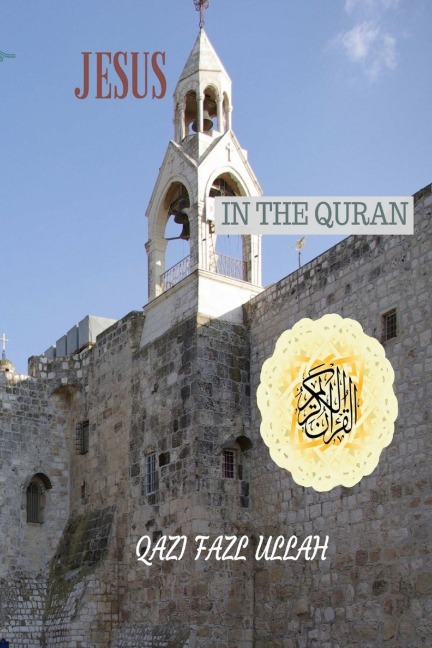 Jesus In the Quran - Qazi Fazl Ullah