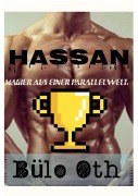 Cover-Bild zum Titel 'Hassan. Magier aus einer Parallelwelt' von 'Bülo Oth'