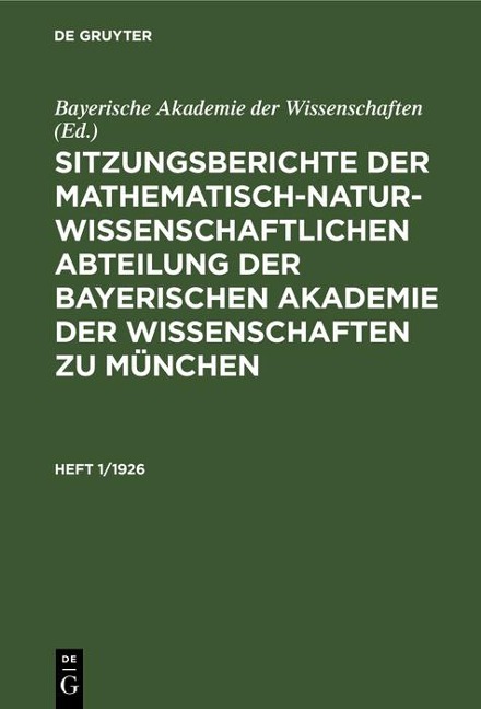 Sitzungsberichte der Mathematisch-Naturwissenschaftlichen Abteilung der Bayerischen Akademie der Wissenschaften zu München. Heft 1/1926 - 