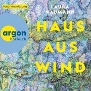 Cover-Bild zum Titel 'Haus aus Wind' von 'Laura Naumann'