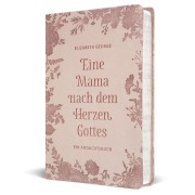 Cover-Bild zum Titel 'Eine Mama nach dem Herzen Gottes' von 'George Elizabeth'