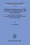 Aufsteigende Sicherheiten einer GmbH im System von Kapitalerhaltungs- und Solvenzschutzrecht. - Nicolas Schlüter