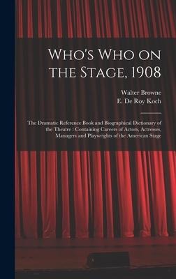 Who's Who on the Stage, 1908 - Walter Browne