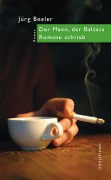 Cover-Bild zum Titel 'Der Mann, der Balzacs Romane schrieb' von 'Jürg Beeler'