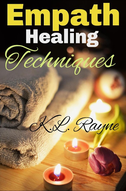 Empath Healing Techniques (Clouds of Rayne, #11) - K. L. Rayne
