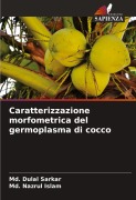 Cover-Bild zum Titel 'Caratterizzazione morfometrica del germoplasma di cocco' von 'Md. Dulal Sarkar, Md. Nazrul Islam'
