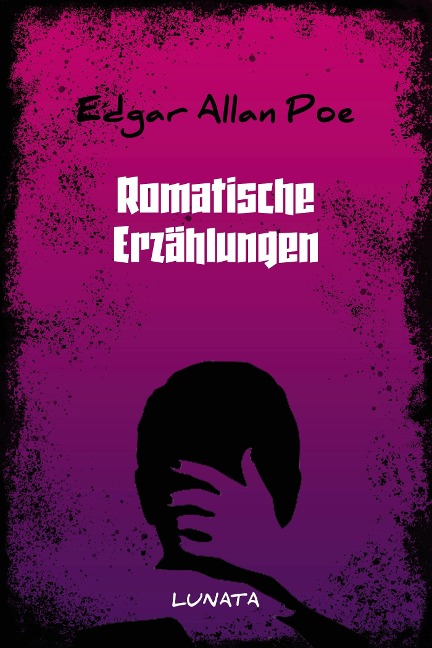 Romantische Erzählungen - Edgar Allan Poe