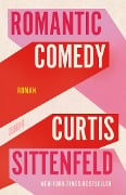 Cover-Bild zum Titel 'Romantic Comedy' von 'Curtis Sittenfeld'