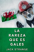Cover-Bild zum Titel 'La Rareza Que Es Gales' von 'Jack Strange'