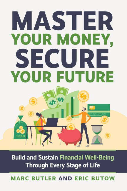 Master Your Money, Secure Your Future - Eric Butow, Marc Butler