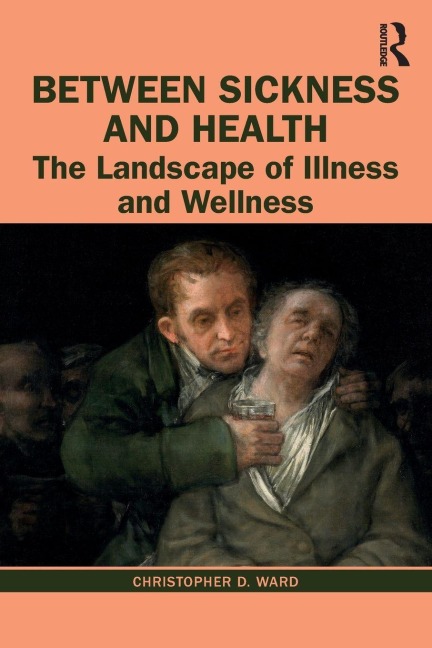 Between Sickness and Health - Christopher D. Ward