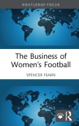 Cover-Bild zum Titel 'The Business of Women's Football' von 'Spencer Fearn'