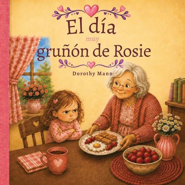 El día muy gruñón de Rosie - Dorothy Mann