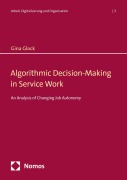Cover-Bild zum Titel 'Algorithmic Decision-Making in Service Work' von 'Gina Glock'