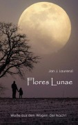 Cover-Bild zum Titel 'Flores Lunae' von 'Jan J. Laurenzi'
