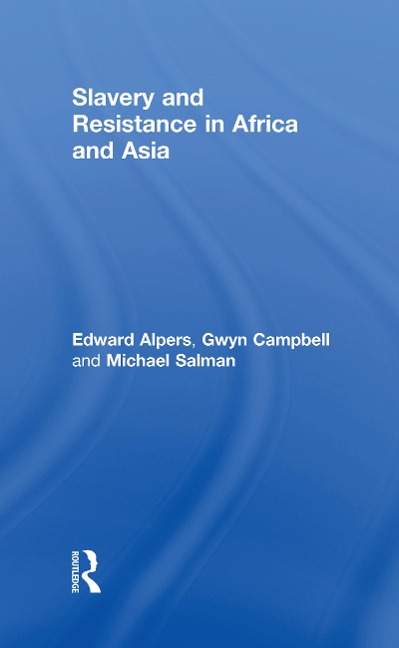 Slavery and Resistance in Africa and Asia - 