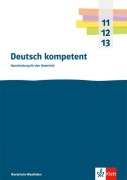 Cover-Bild zum Titel 'Deutsch kompetent 11-13. Handreichungen für den Unterricht Klasse 11-13. Ausgabe Nordrhein-Westfalen Gymnasium (G9)' von ''