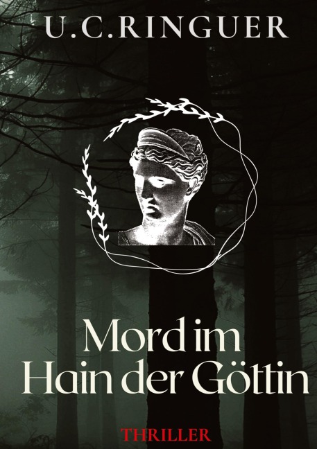 Mord im Hain der Göttin - U. C. Ringuer