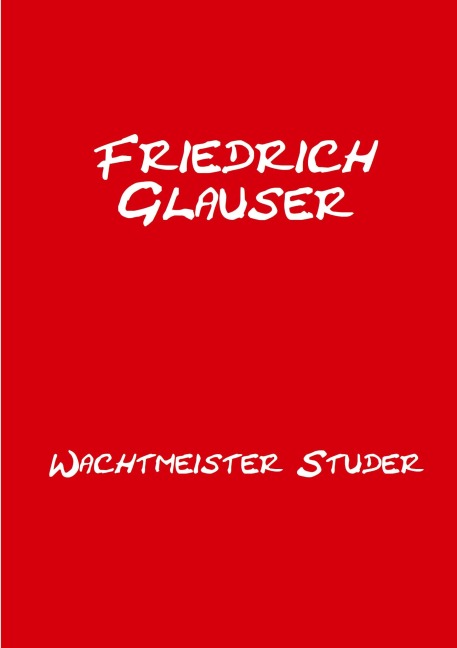 Wachtmeister Studer - Friedrich Glauser