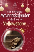 Cover-Bild zum Titel 'Der inoffizielle Adventskalender für alle Fans von Yellowstone' von 'Mia Müller'