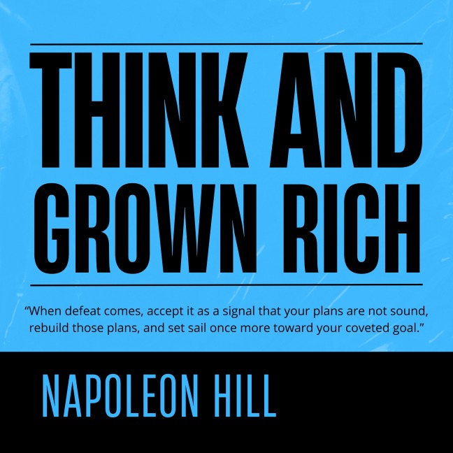 Think and Grow Rich - Napoleon Hill