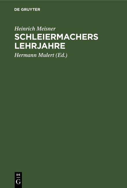 Schleiermachers Lehrjahre - Heinrich Meisner