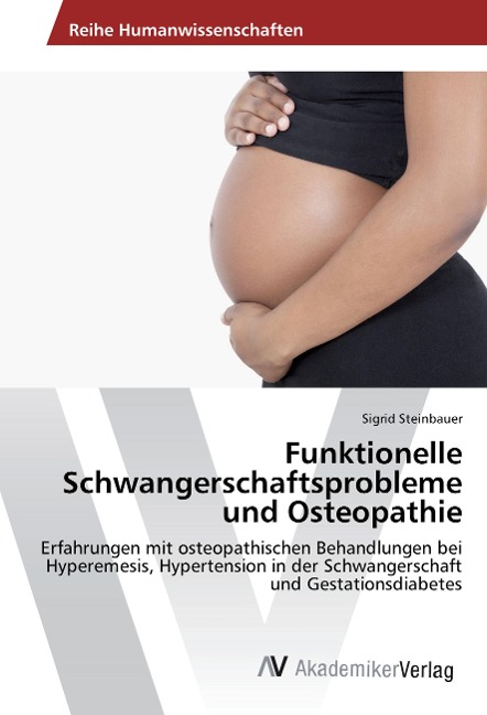 Funktionelle Schwangerschaftsprobleme und Osteopathie - Sigrid Steinbauer
