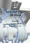 AutoCAD 2022 3D-Druck - Hans-J. Engelke