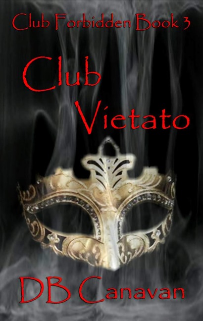 Club Vietato (Club Forbidden Book 3) - Db Canavan