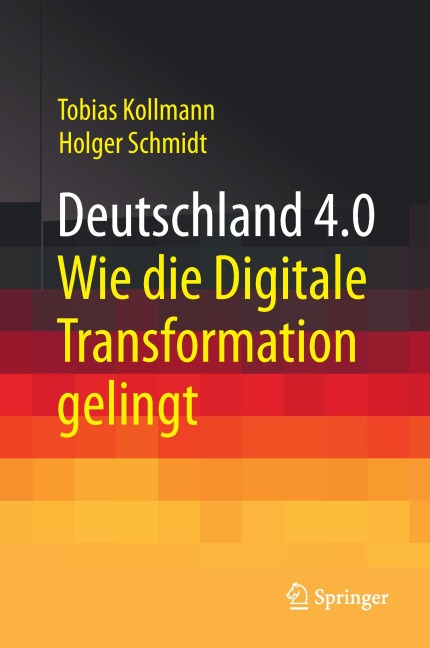 Deutschland 4.0 - Tobias Kollmann, Holger Schmidt