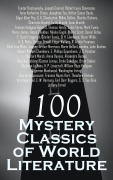 Cover-Bild zum Titel '100 Mystery Classics of World Literature' von 'Josephine Tey, Anne Brontë, Frances Hodgson Burnett, Thomas Hardy, Joseph Conrad'