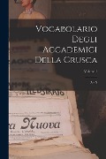 Vocabolario Degli Accademici Della Crusca: A - N; Volume 1 - Anonymous