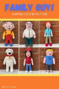 Cover-Bild zum Titel 'Family Guy - Written Crochet Pattern' von 'Teenie Crochets'