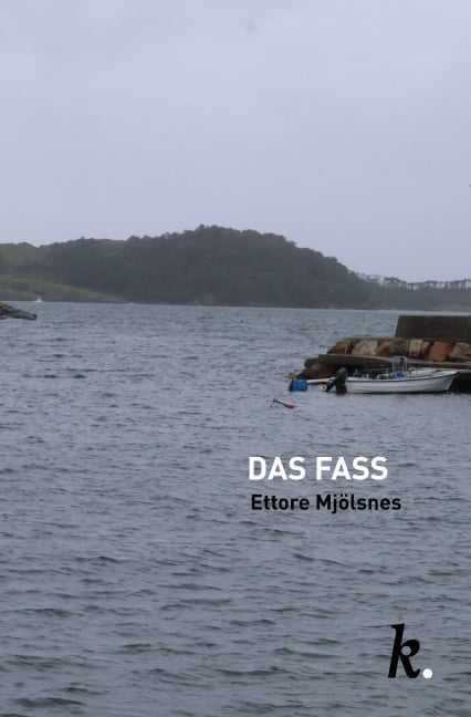 Das Fass - Ettore Mjölsnes