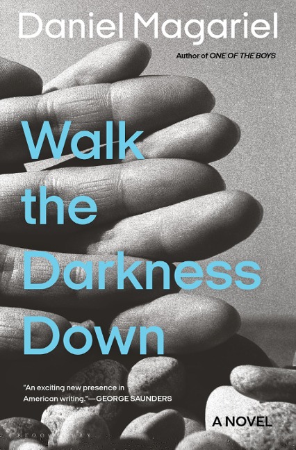 Walk the Darkness Down - Daniel Magariel