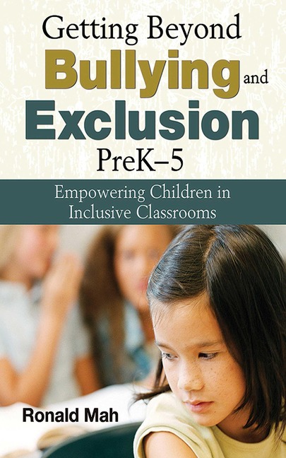 Getting Beyond Bullying and Exclusion, PreK-5 - Ronald Mah