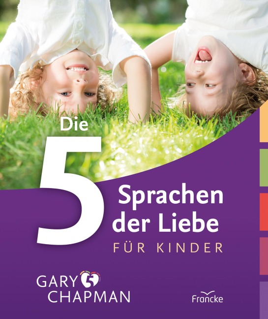 Die 5 Sprachen der Liebe für Kinder - Gary Chapman, Ross Campbell