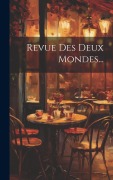 Cover-Bild zum Titel 'Revue Des Deux Mondes...' von 'Anonymous'