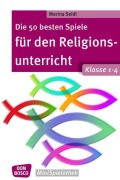 Cover-Bild zum Titel 'Die 50 besten Spiele für den Religionsunterricht. Klasse 1-4' von 'Marina Seidl'